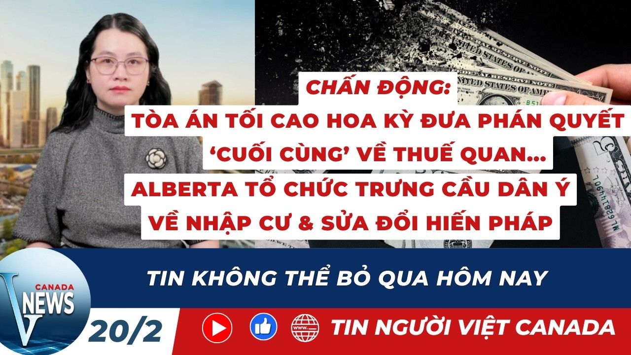🔴CHẤN ĐỘNG: Toà án tối cao Mỹ phán quyết cuối cùng; ALBERTA TRƯNG CẦU DÂN Ý VỀ NHẬP CƯ & HIẾN PHÁP