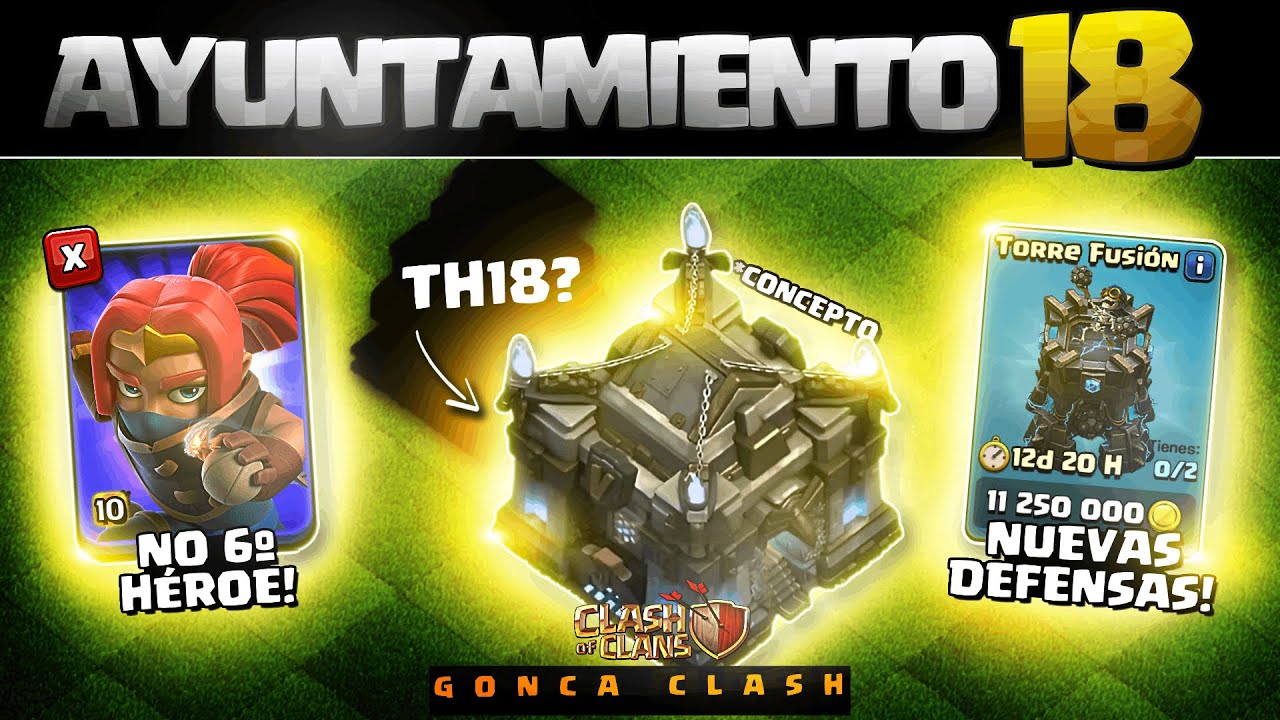 🚨 Ayuntamiento 18 (TH18): TODO lo CONFIRMADO (DE MOMENTO) en 10 CLAVES | Clash of Clans