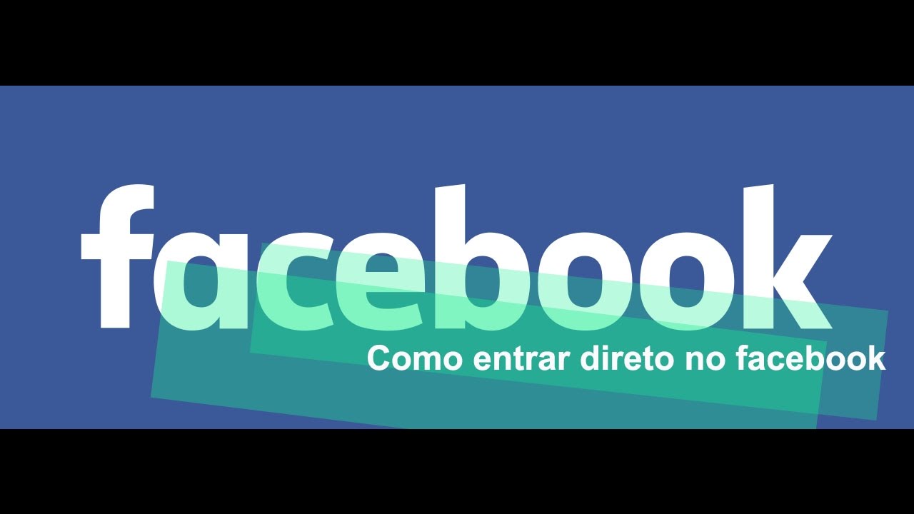 FACEBOOK ENTRAR AGORA DIRETO NO MEU FACEBOOK