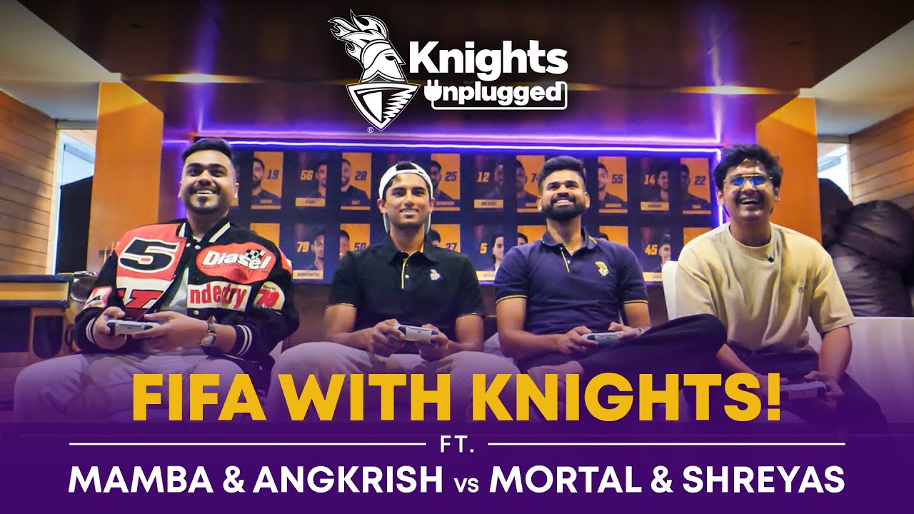 FIFA With Knights: Mamba & Angkrish vs Mortal & Shreyas | #KnightsUnplugged | TATA IPL 2024