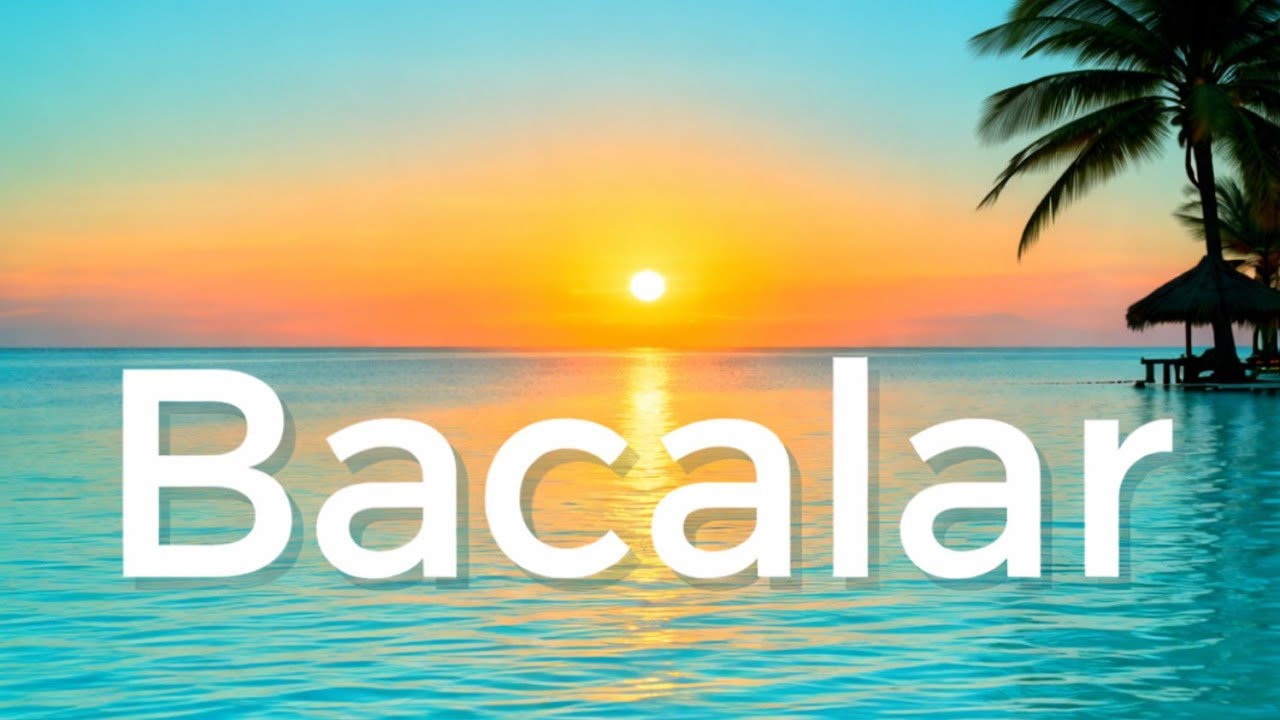 BACALAR 4K | Good Vibes & Tropical Chill Mix