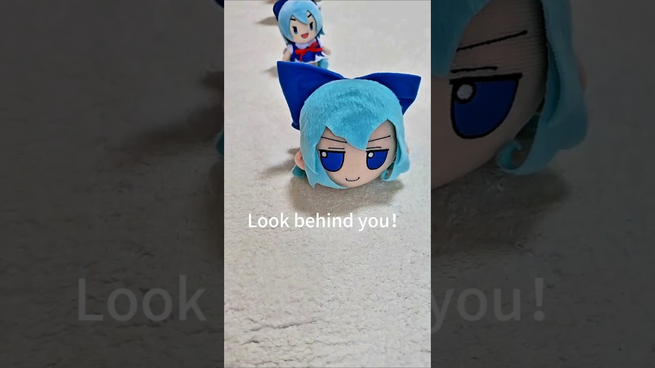 Look behind you！#fumo #cirno #chiruno  #东方project #touhou #チルノ #cirnofumo #touhouproject #琪露诺 #baka
