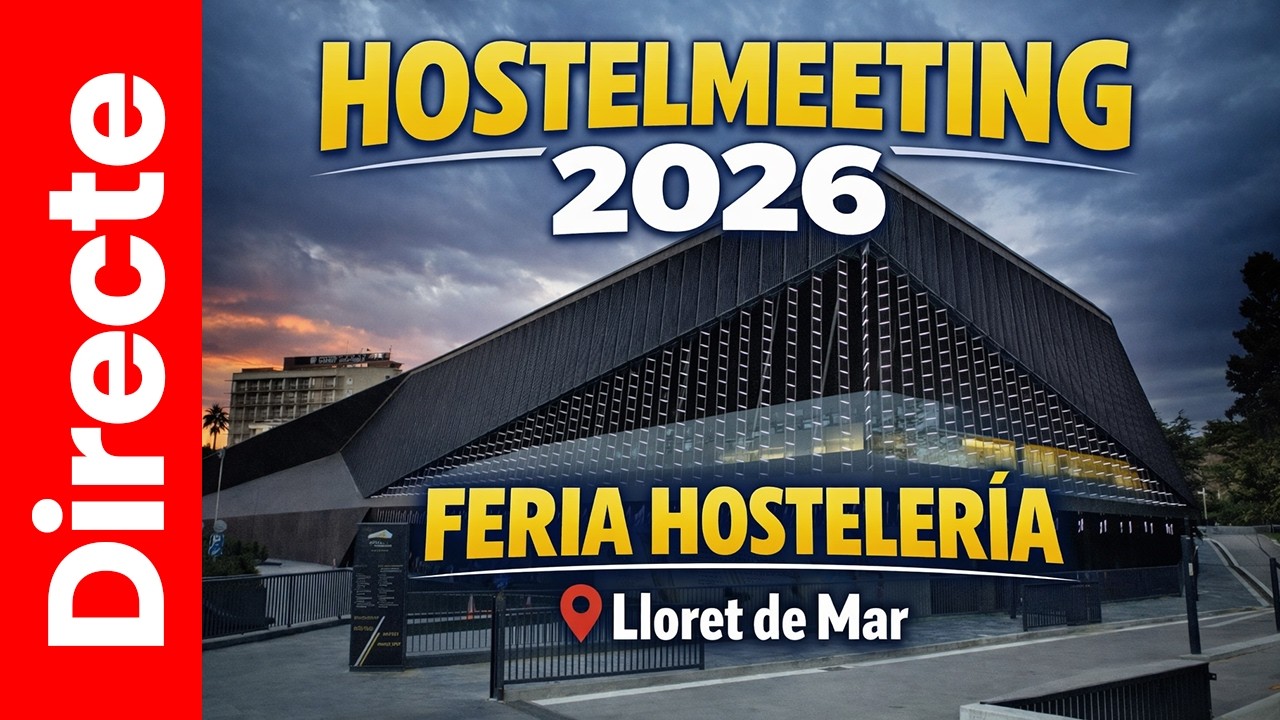 🔴 HOSTELMEETING LLORET 2026 | Esdeveniment en Directe des de Lloret de Mar | JORNADA MATINAL.