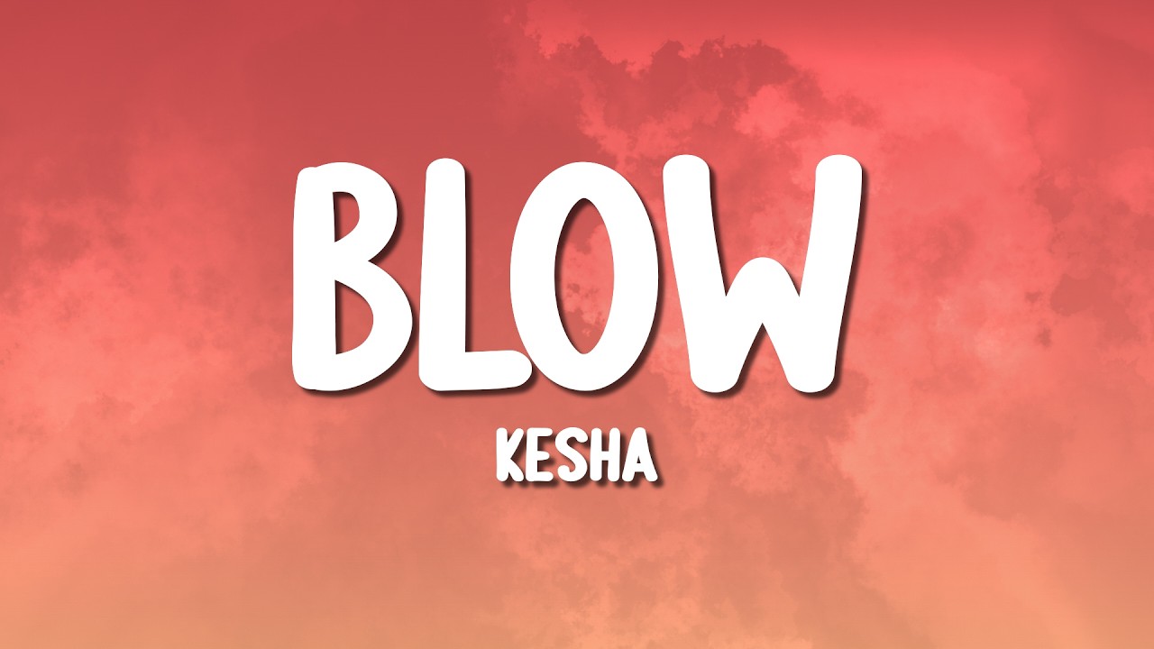 Kesha - Blow (Lyrics)