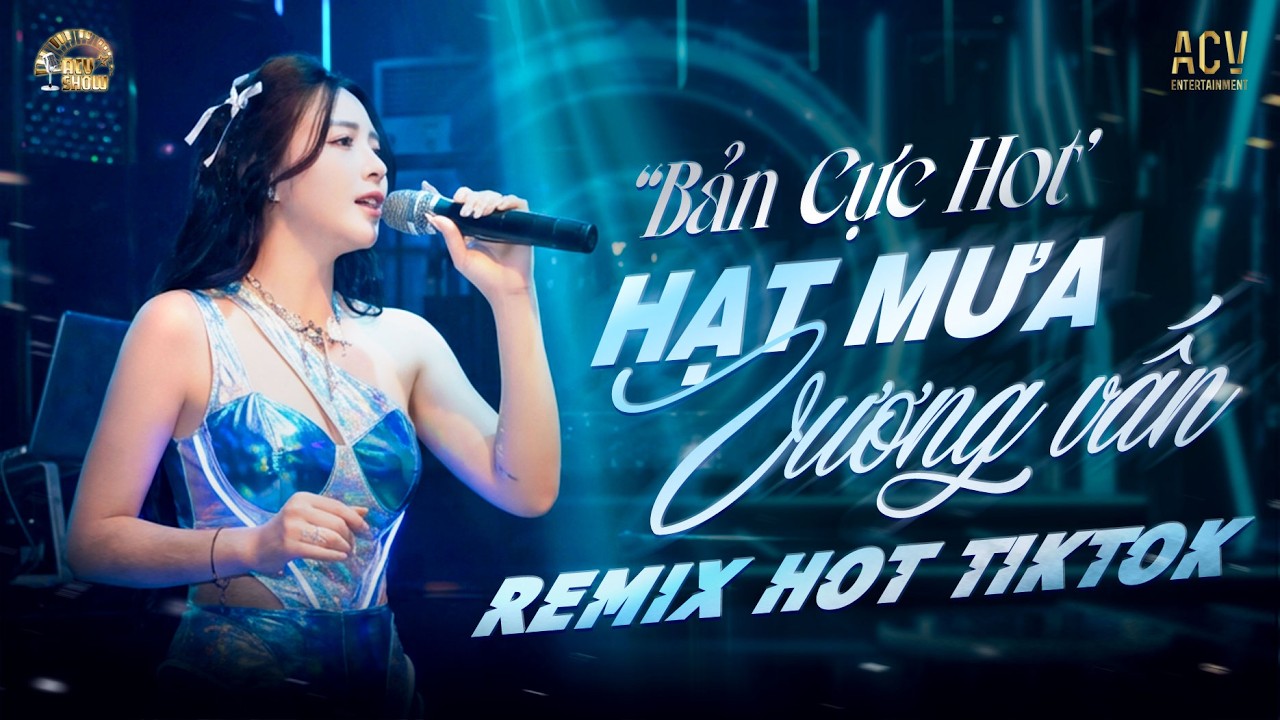 Hạt Mưa Vương Vấn Remix (Bản Cực Hot) - Hạt Mưa Vương Vấn Em Giờ Này Đang Nơi Đâu Remix ♬