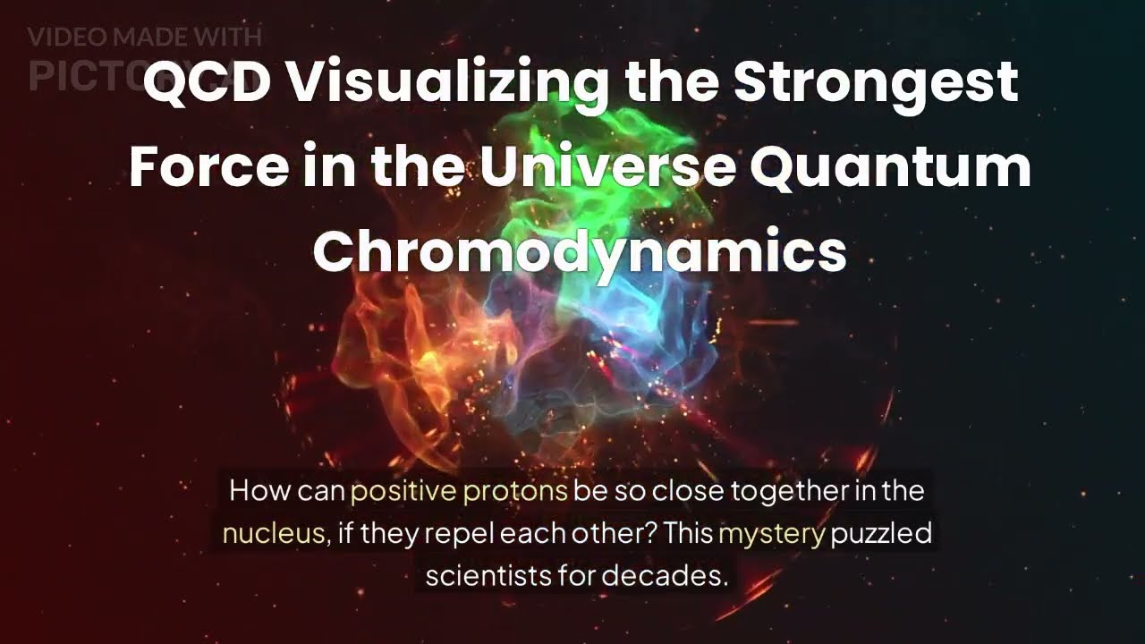 QCD Visualizing the Strongest Force in the Universe Quantum Chromodynamics