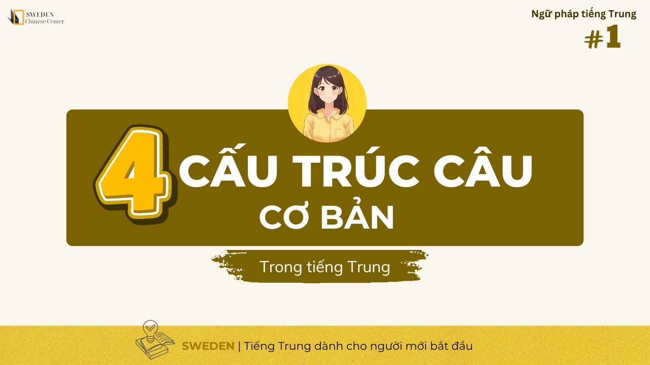 4 CẤU TRÚC CÂU CƠ BẢN | Ngữ pháp tiếng Trung tổng hợp |Tự học tiếng Trung HSK Sweden