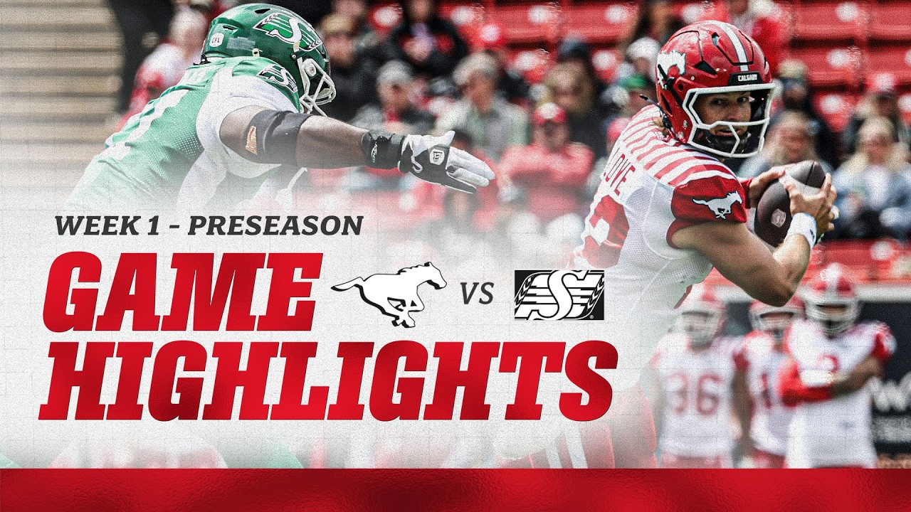 PRESEASON WEEK 1 FULL GAME HIGHLIGHTS | Calgary Stampeders vs Saskatchewan Roughriders  | 18.05.26