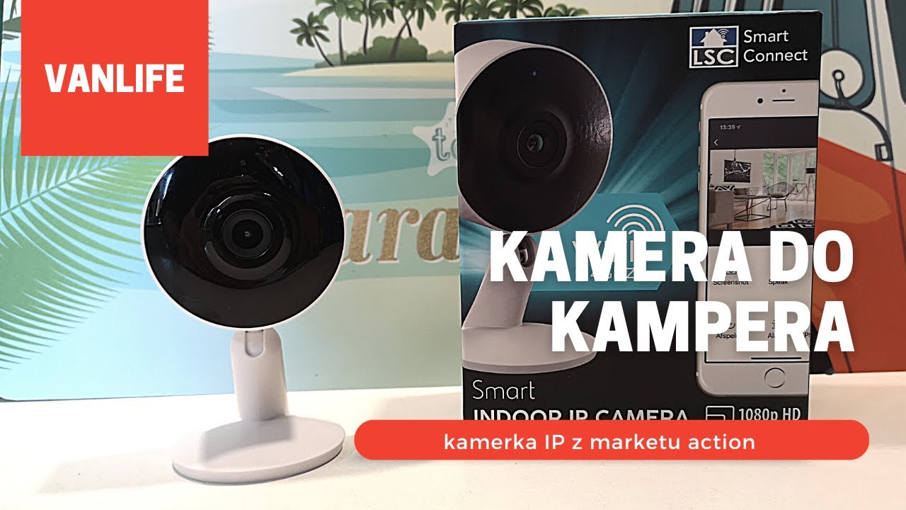 Kamera do smart kampera. LSC smart connect , kamera IP Tuya do monitoringu wnętrza kampera