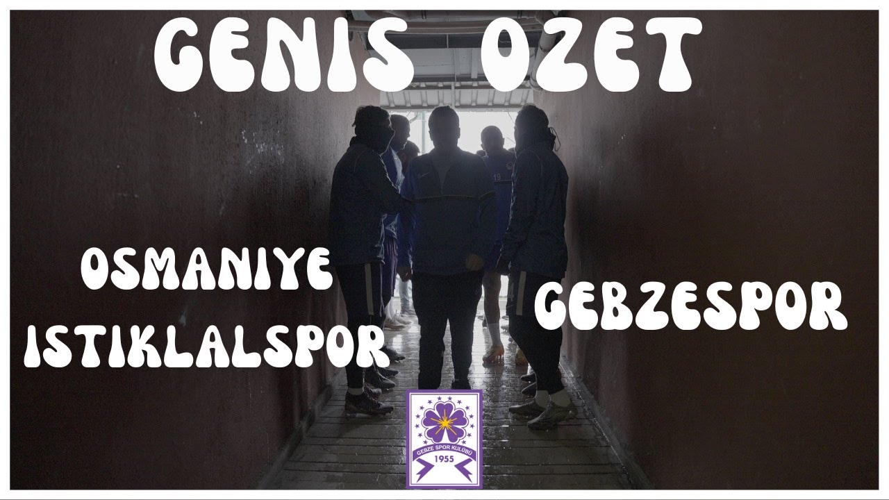 OSMANİYE İSTİKLALSPOR  GEBZESPOR GENİŞ MAÇ ÖZET
