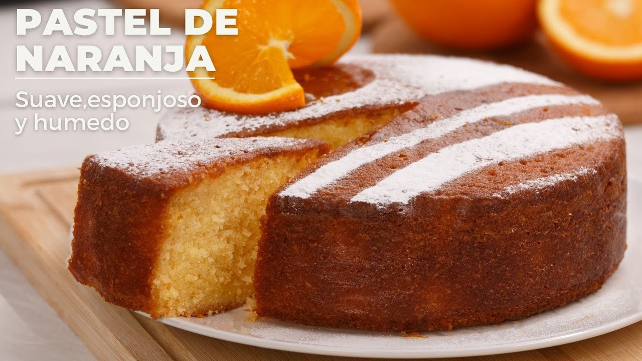 Pastel de naranja,  una receta de pastel suave, esponjoso y húmedo, tan fácil que te sorprenderá