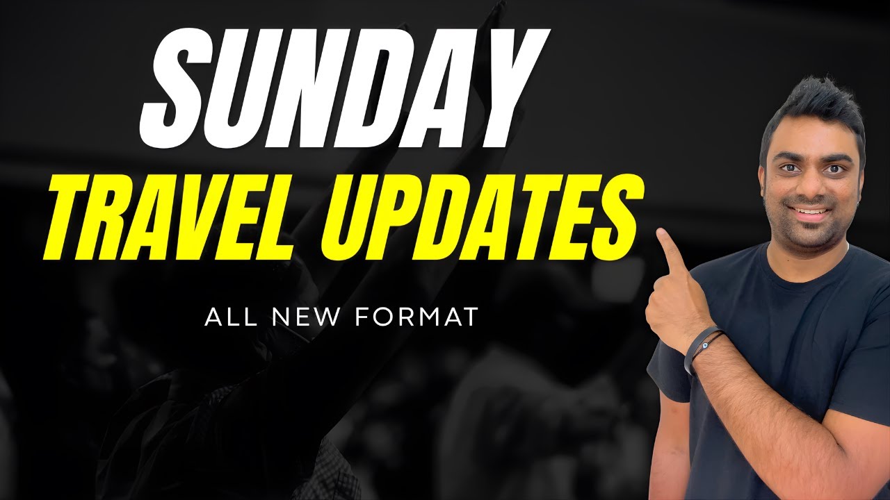 Sunday Travel Updates || All NEW Format || Let's Talk || Episode - 49
