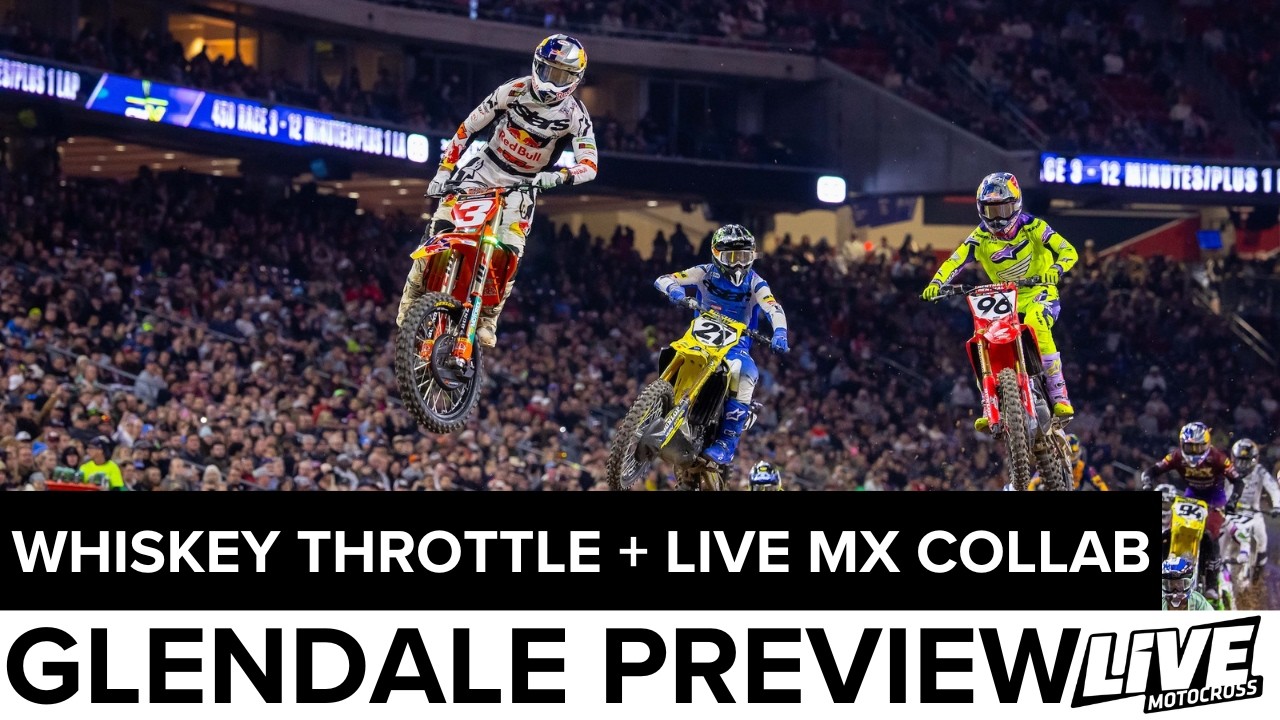2026 Glendale Supercross Preview - Whiskey Throttle + Live Motocross Collab