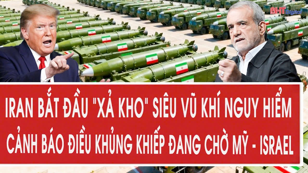 Iran bắt đầu “xả kho” siêu vũ khí nguy hiểm, cảnh báo điều khủng khiếp đang chờ Mỹ - Israel