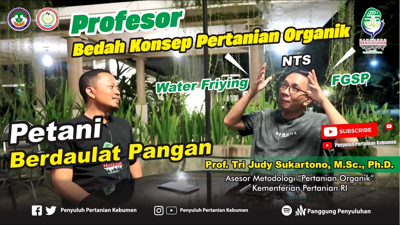 Profesor Bedah Konsep PERTANIAN ORGANIK, Petani Berdaulat Pangan : Bersama Prof Tri Judy Sukartono