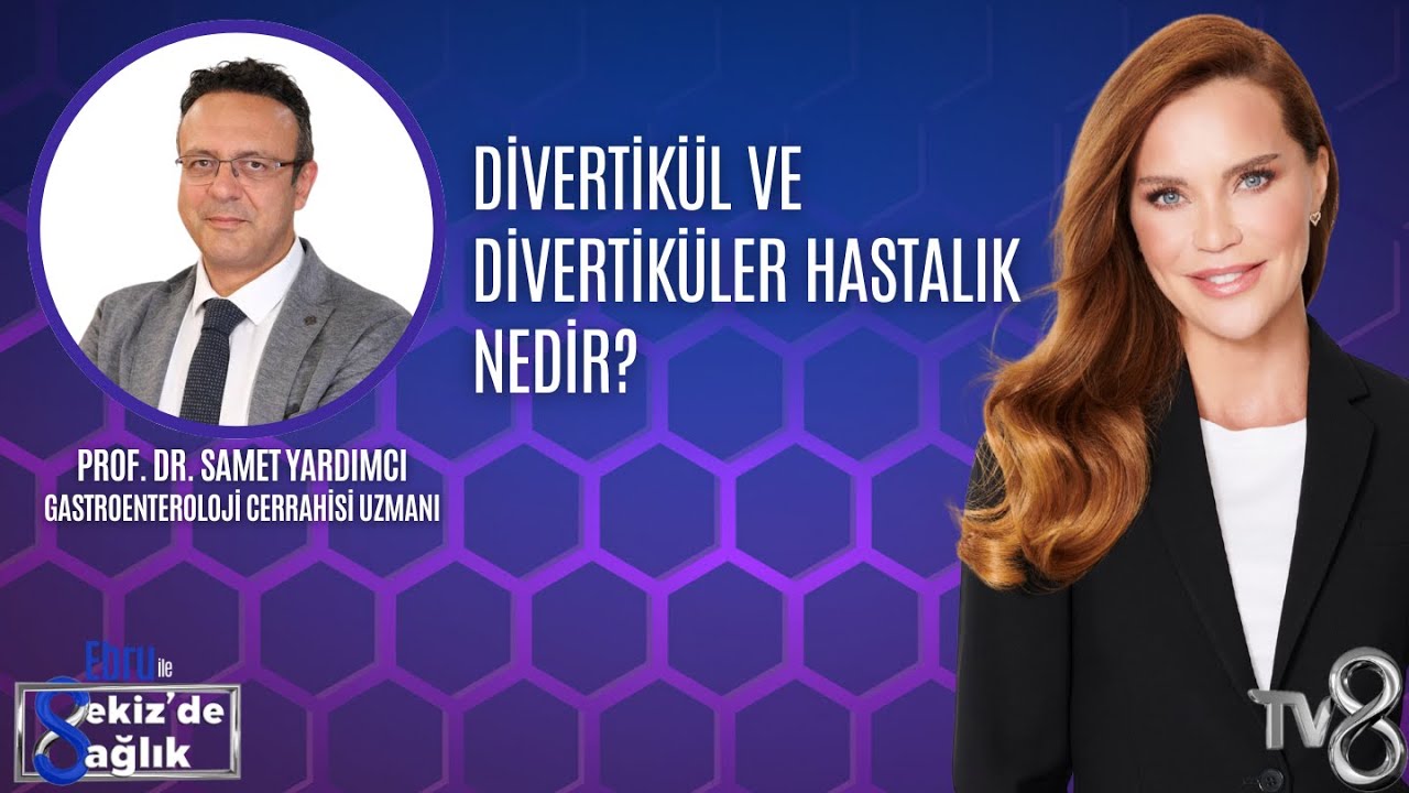 DİVERTİKÜL VE DİVERTİKÜLER HASTALIK NEDİR?| PROF. DR. SAMET YARDIMCI | 8'de Sağlık