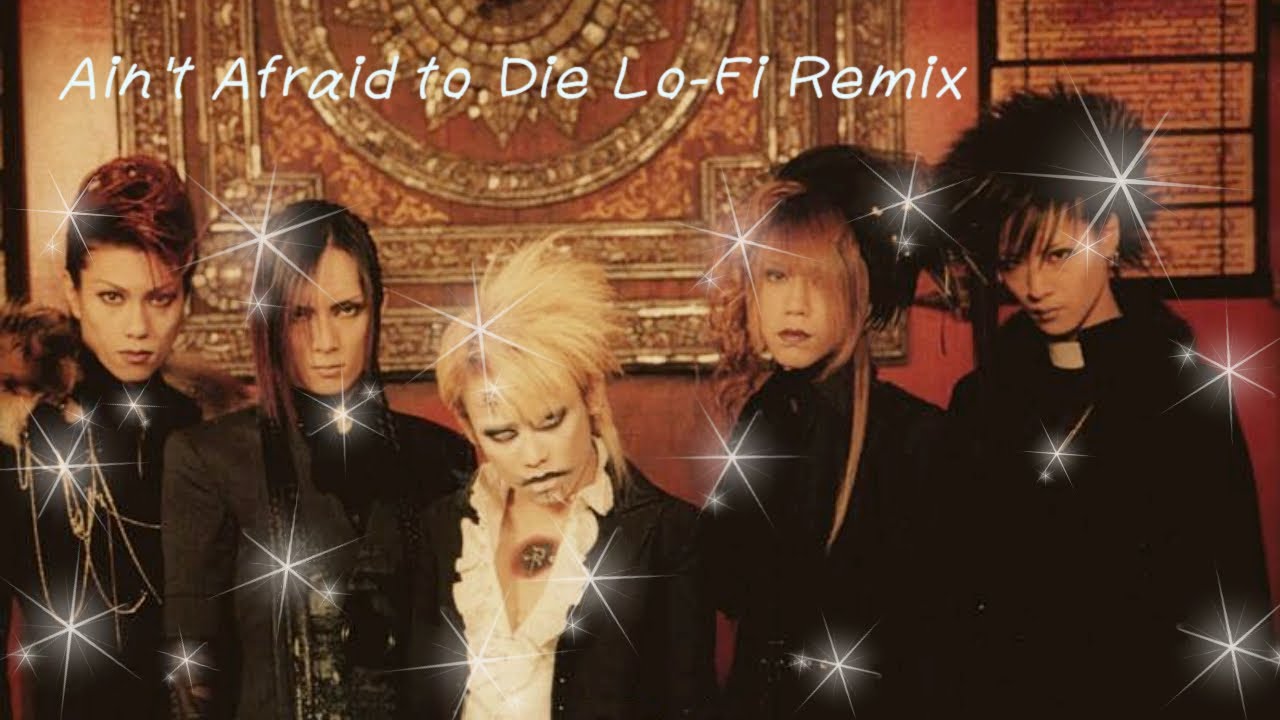 Dir En Grey - Ain't Afraid to Die Lo-Fi Remix