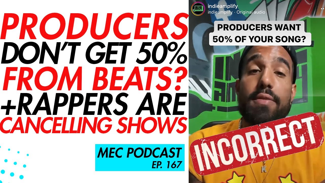 If You Make Beats, You Don't Deserve 50% + Rapper's Shows Flopping (MEC Podcast 167)