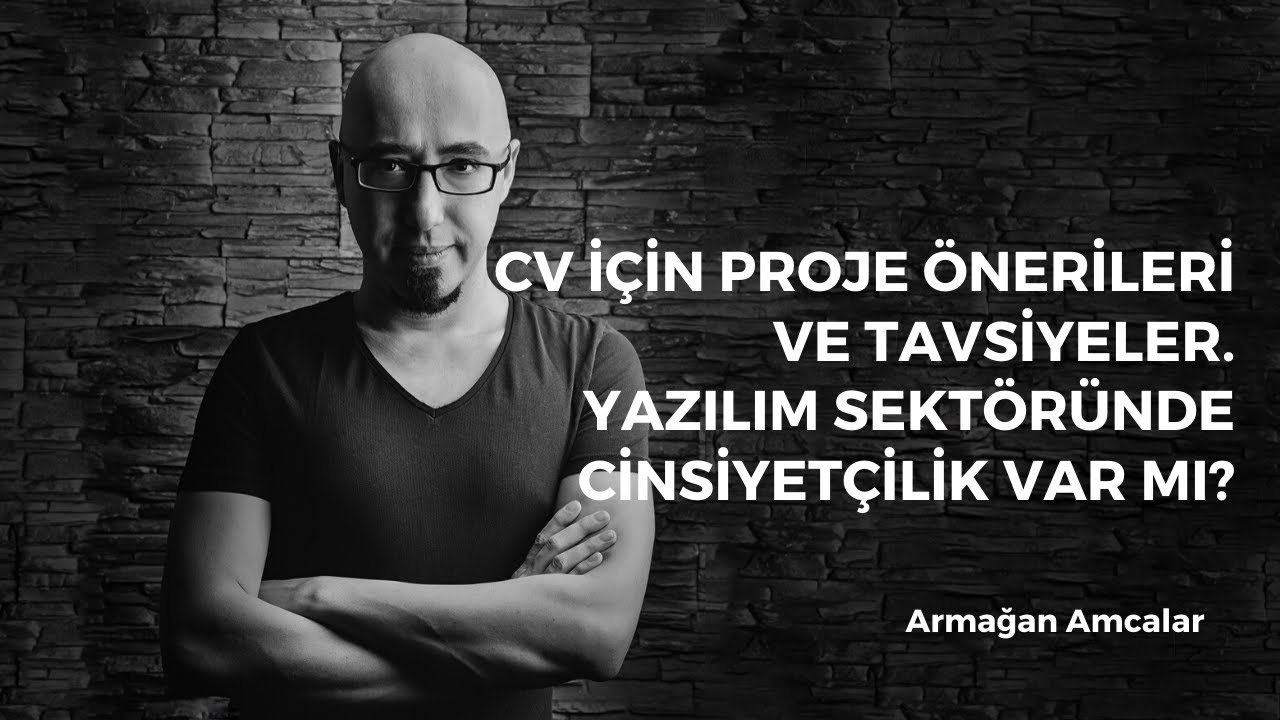 CV için proje önerileri ve tavsiyeler. Yazılım sektöründe cinsiyetçilik var mı? #vebirsuruseydaha