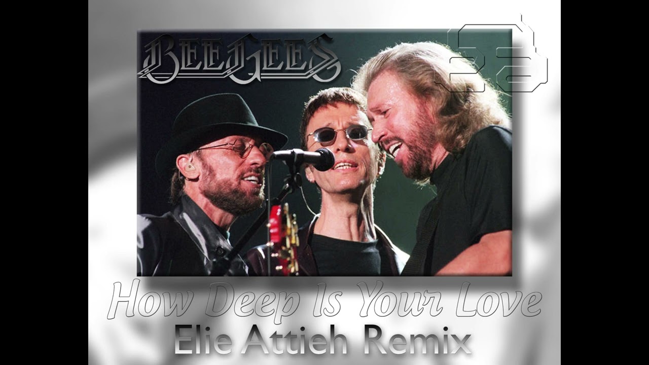 Bee Gees - How Deep Is Your Love (Elie Attieh Remix)