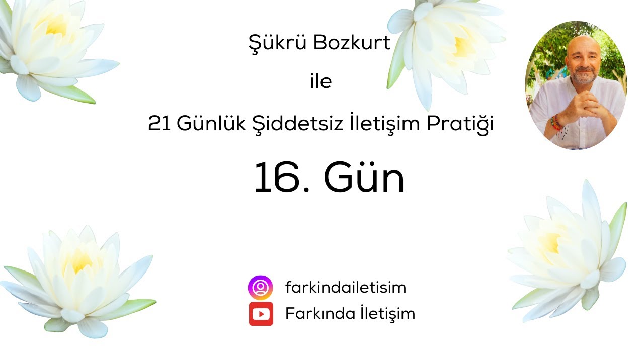 16. G&uuml;n / Day 16 Kendinizin ve Karşınızdakinin Duygularını Fark Etmek...