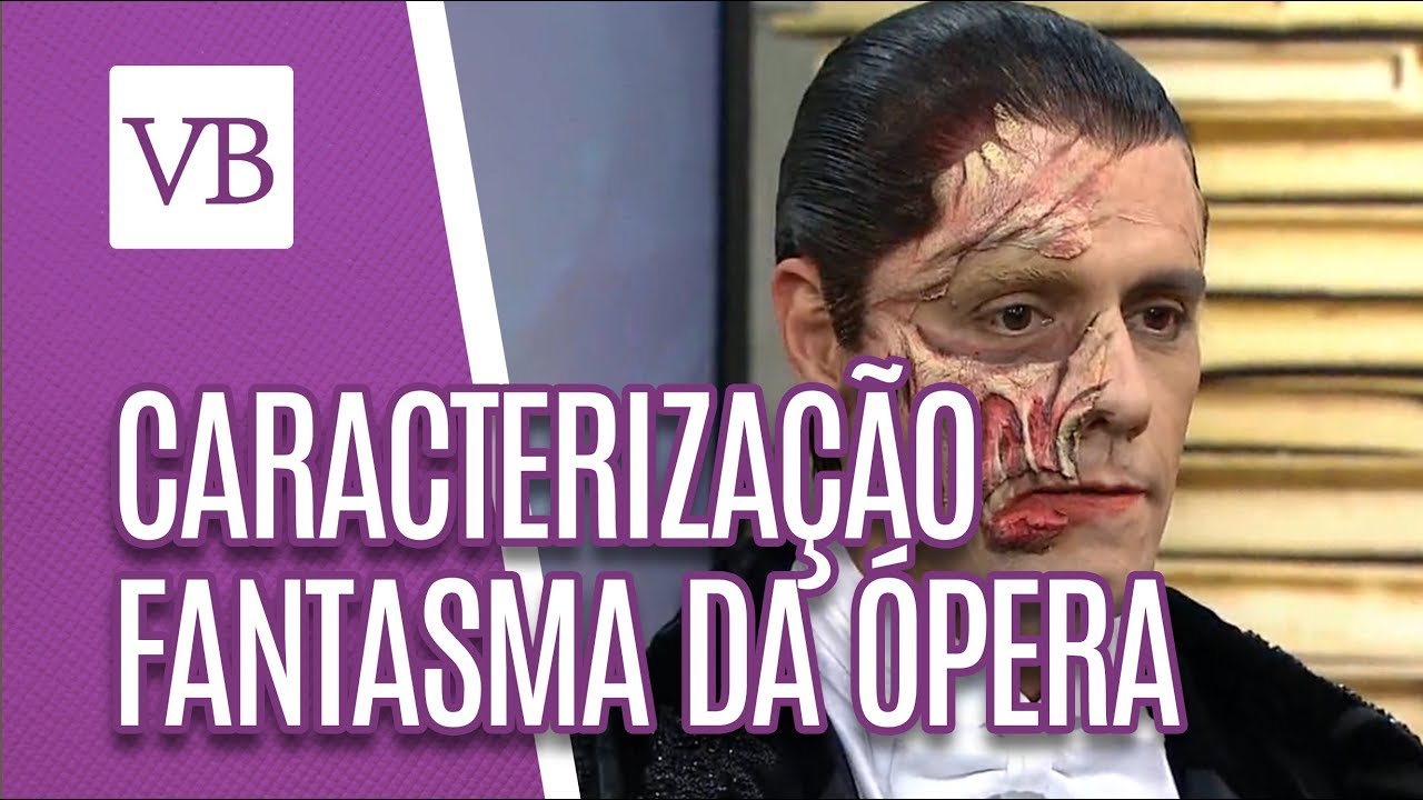 Caracterização Fantasma da Ópera - Você Bonita (17/01/19)