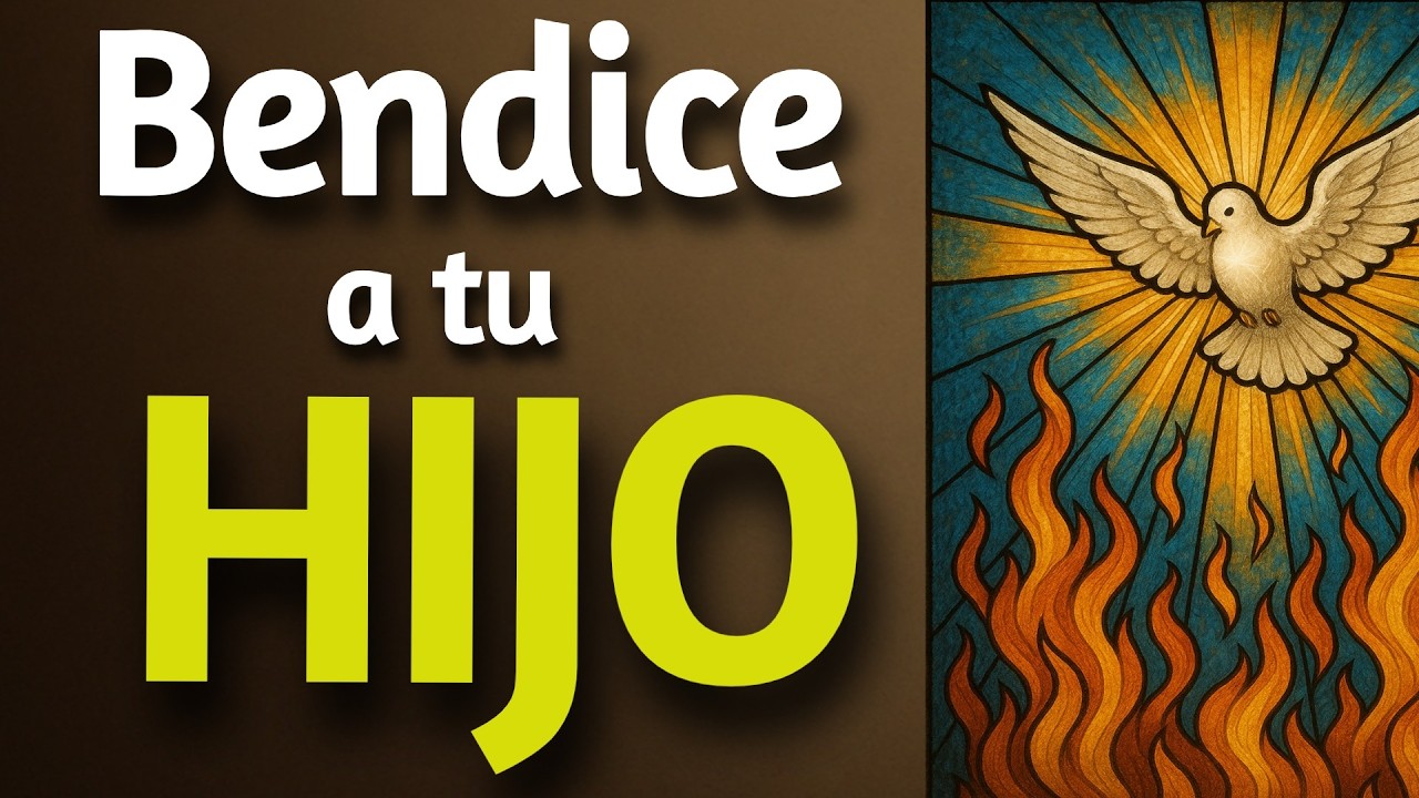 🙏 Espíritu Santo Bendice a mi HIJO #oracionpoderosa