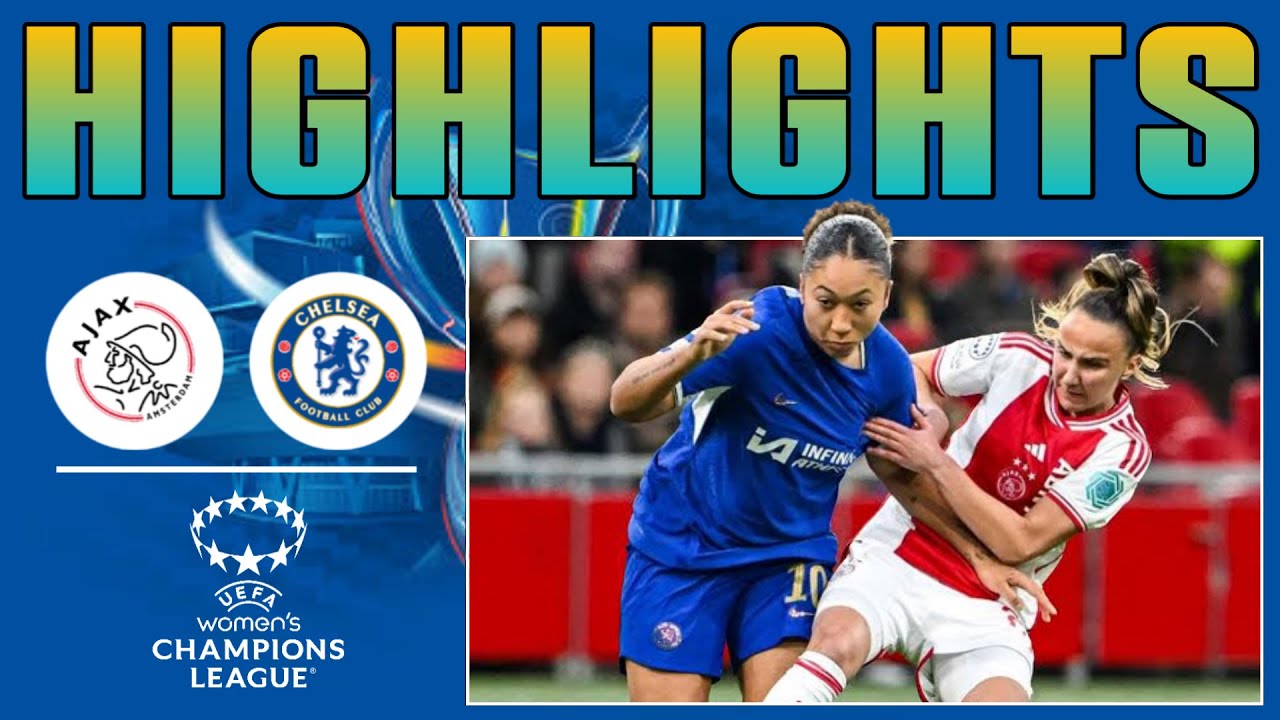 HIGHLIGHTS All Goal / Ajax vs Chelsea UEFA Women's Champions League 2023-24 Quarter-final First Leg