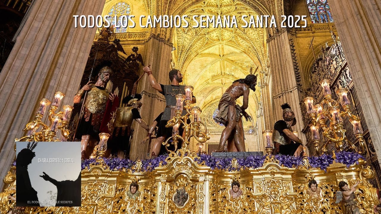 || TEMPORADA 2|| CHARLA CORNETA Y COSTAL Episodio 6: TODOS LOS CAMBIOS SEMANA SANTA 2025