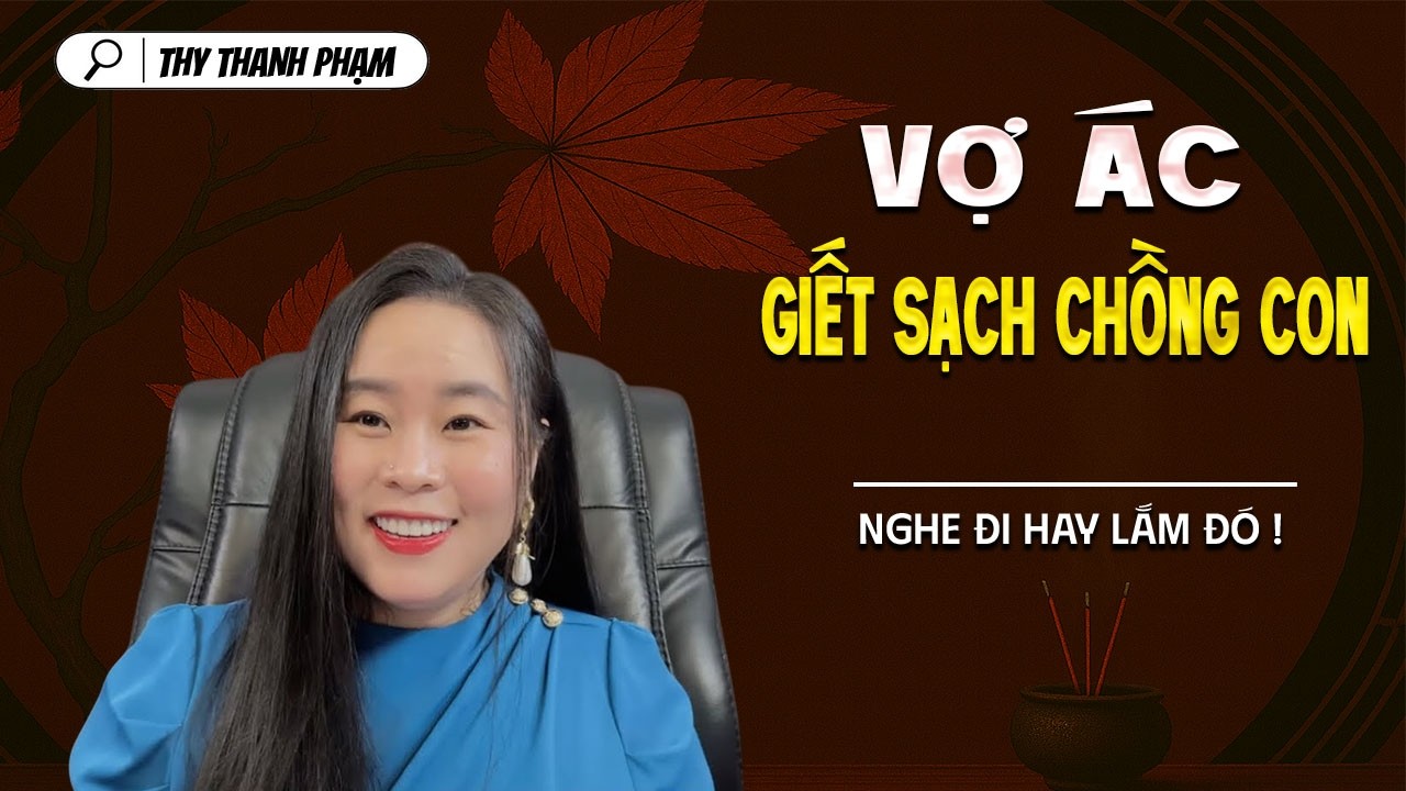 VỢ ÁC GIẾT SẠCH CHỒNG CON - truyện ma tâm linh mới nhất 2025 | MC THY THANH PHẠM kể lại...