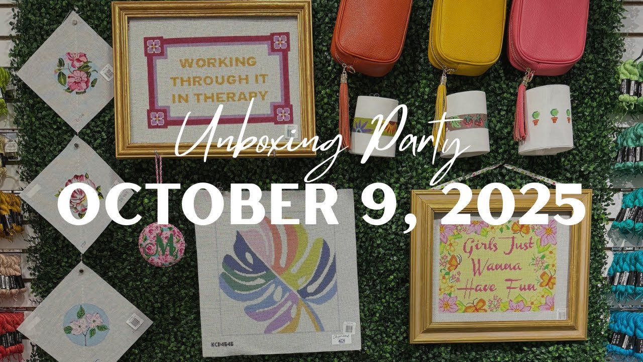 October 9, 2025 | Unboxing Party 🎉 | #needlepoint stitching & finishing inspiration
