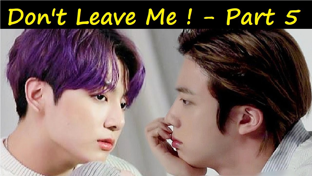 For Jinkook/kookjin Don't Leave Me ! - Part 5 (BTS - 방탄소년단)