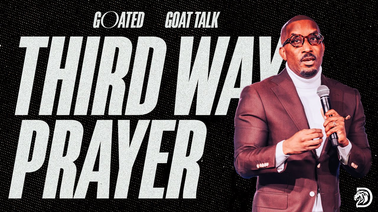 Third Way Prayer // GOATED Part. 4 // Dr. Dharius Daniels