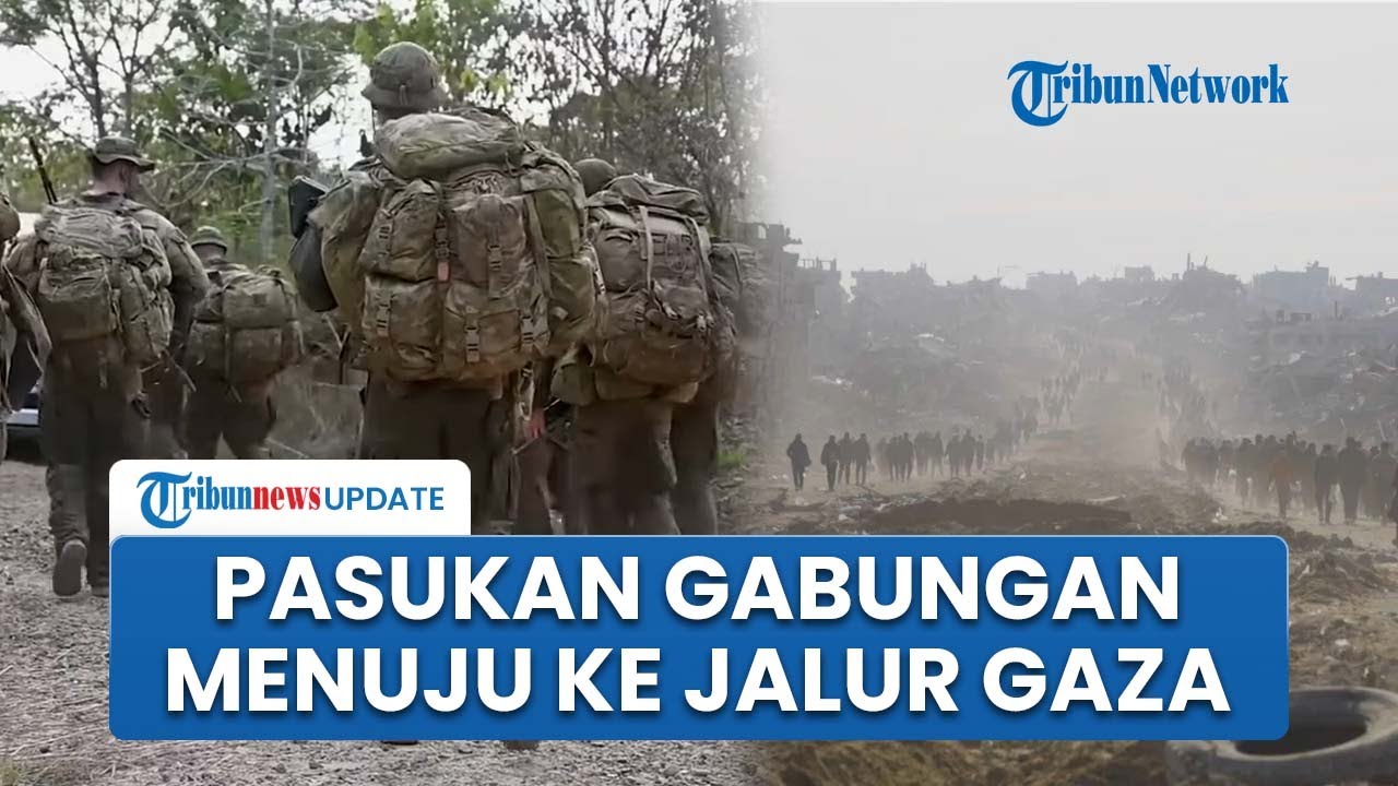 Pasukan Multinasional Segera Tiba di Gaza, Diperkuat Pasukan AS, Mesir , Turki dan Dilindungi AS