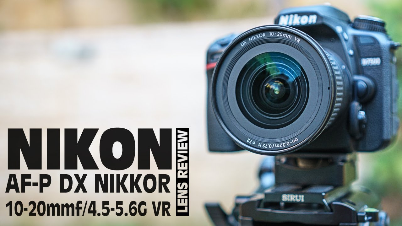 Обзор объектива Nikon AF-P DX NIKKOR 10-20mm f/4.5-5.6G VR (доступный широкоугольный вариант)