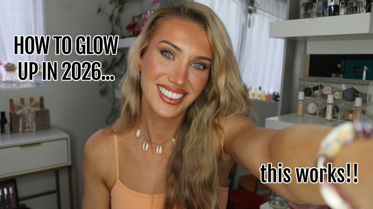 How to GLOW UP in 2026...This advice really works!!