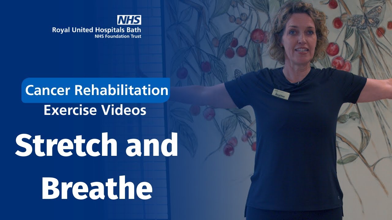 Stretch and Breathe - Cancer rehabilitation exercise videos