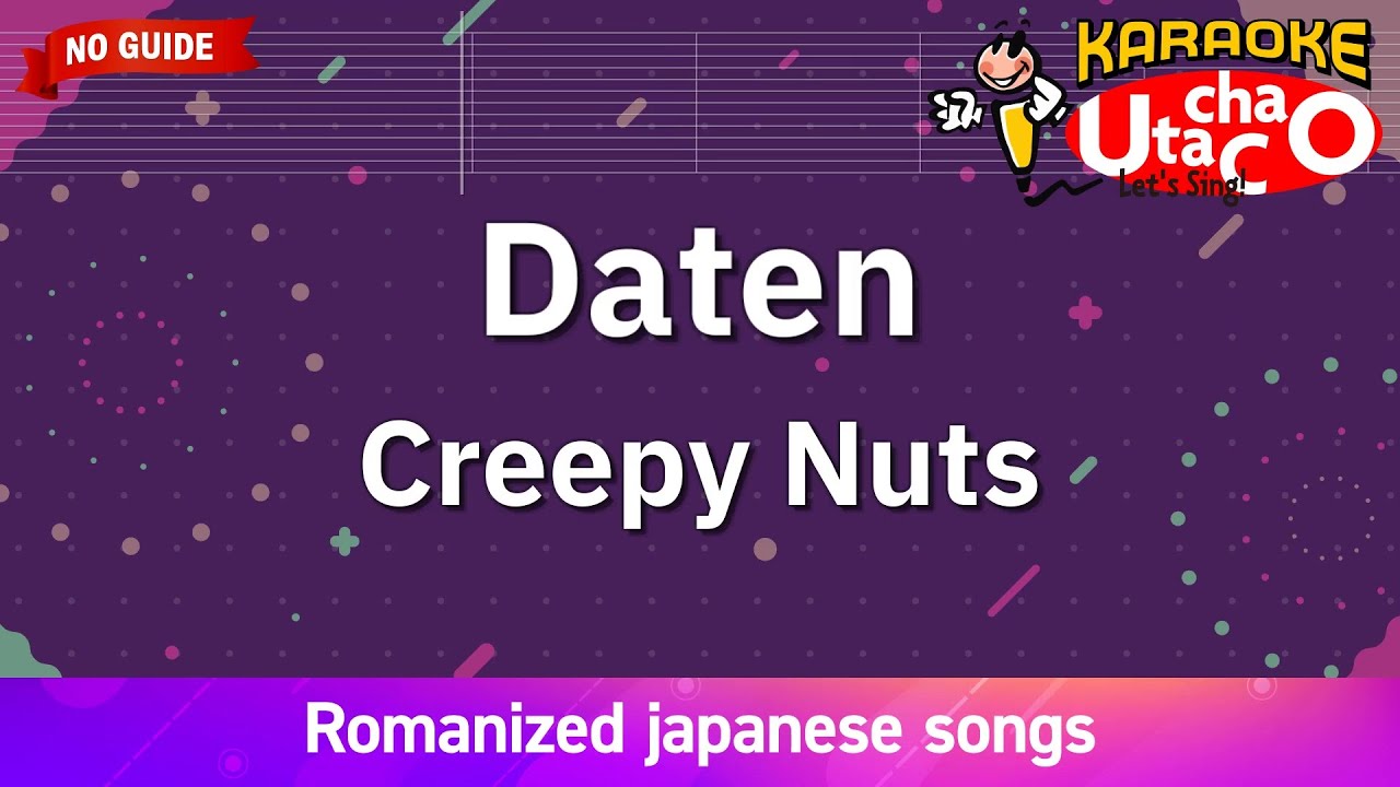 Daten – Creepy Nuts (Romaji Karaoke no guide)