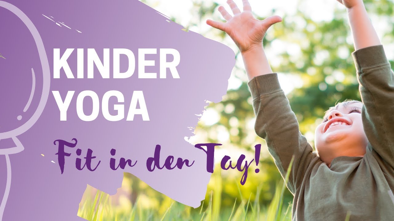 Kinderyoga: Fit in den Tag