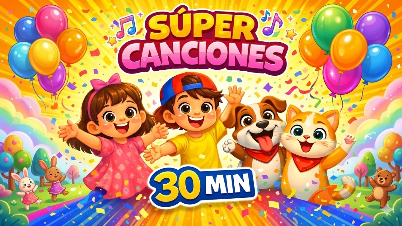 30 MINUTOS de Canciones Infantiles 🎶 SÚPER CANCIONES para Niños | Hi Smile Kids