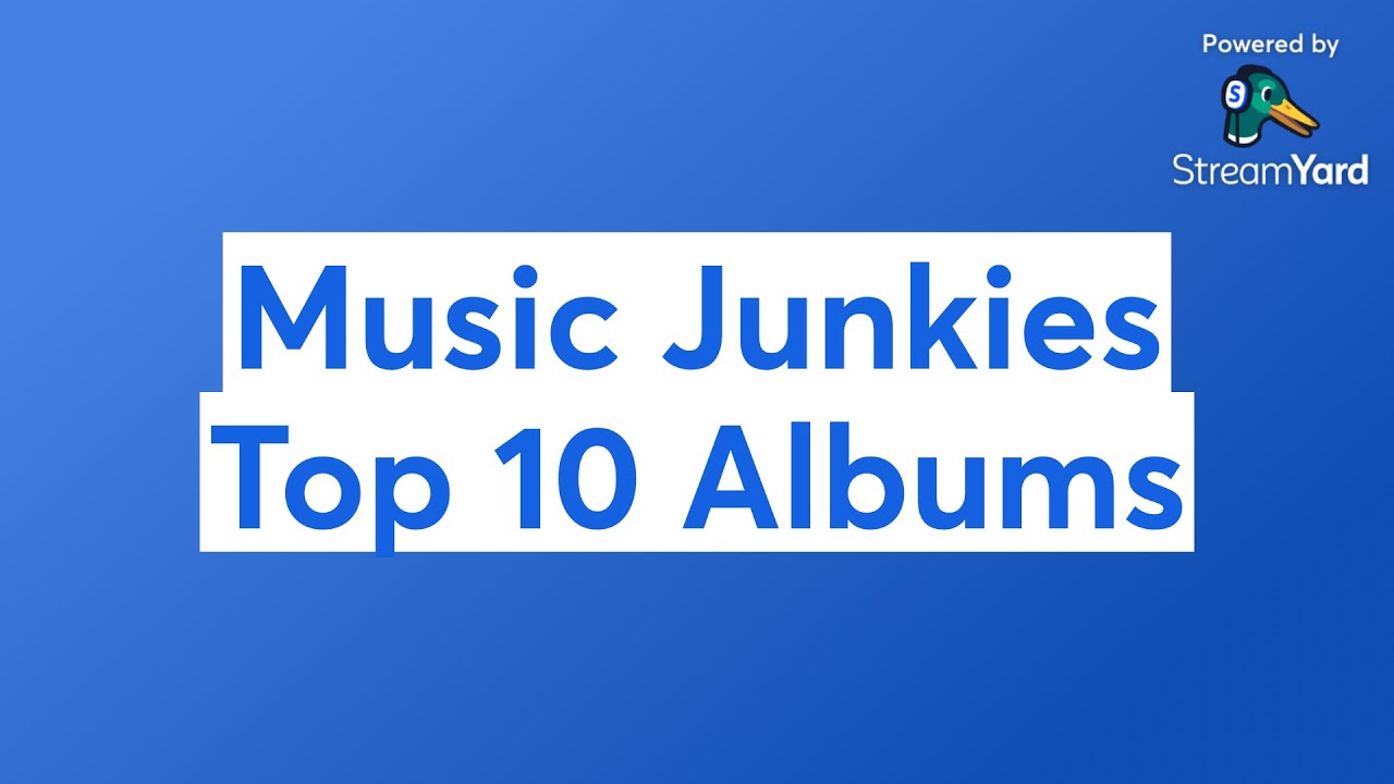 Music Junkies Top 10 Albums