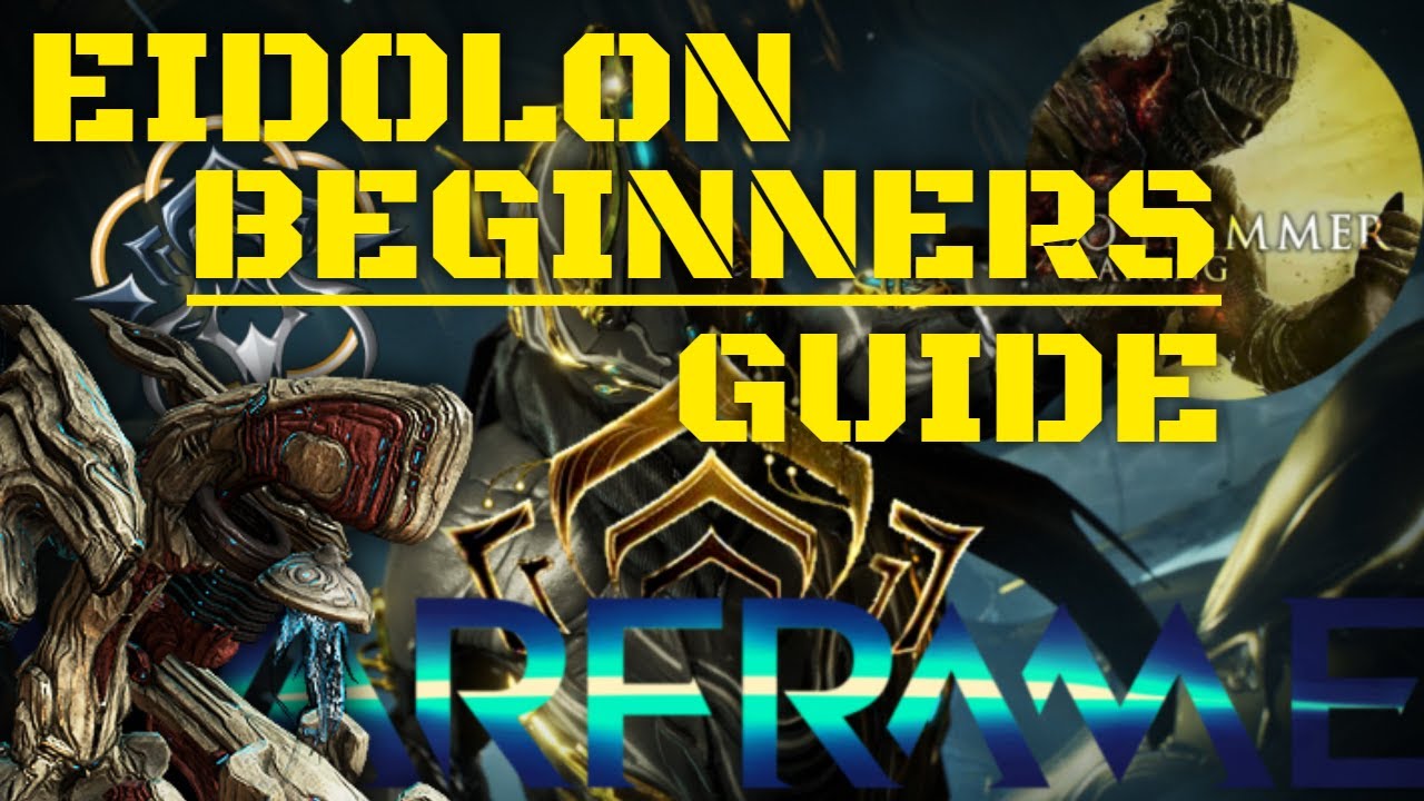 Warframe Eidolon Guide 2019 For BEGINNERS