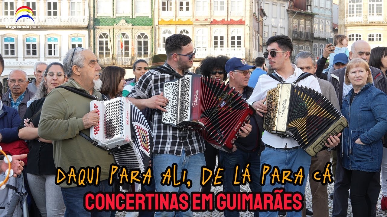 Espetáculo! Daqui para ali, de lá para cá - Concertinas em Guimarães