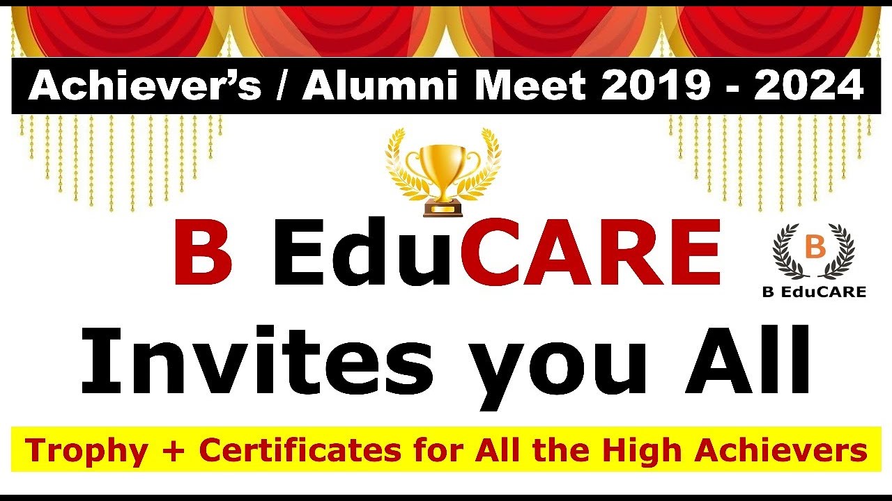B EduCARE Invites you All | Must Attend - Achievers / Alumni Meet 2019-2024