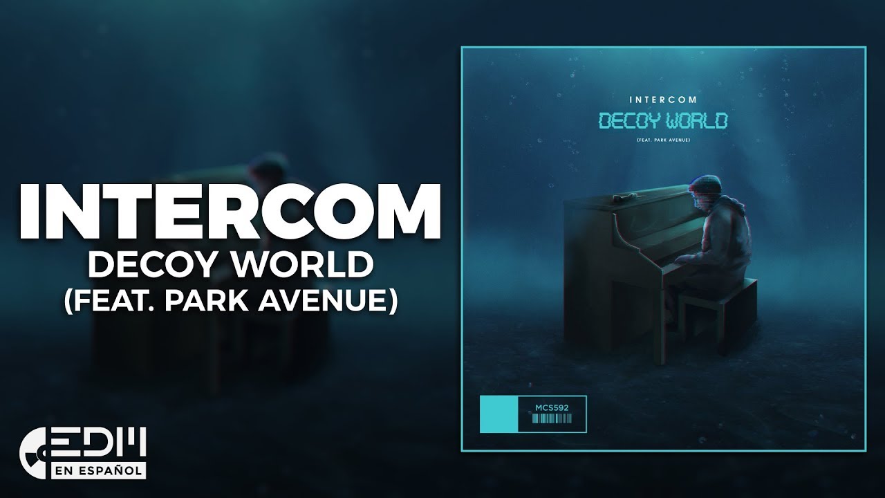 [Lyrics] Intercom - Decoy World (feat. Park Avenue) [Letra en Espa&ntilde;ol]