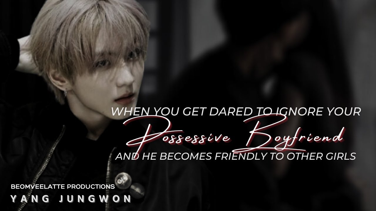 Getting Dared To Ignore Your Possessive Boyfriend And He Got You Jealous | ENHYPEN FF | Yang Jungwon