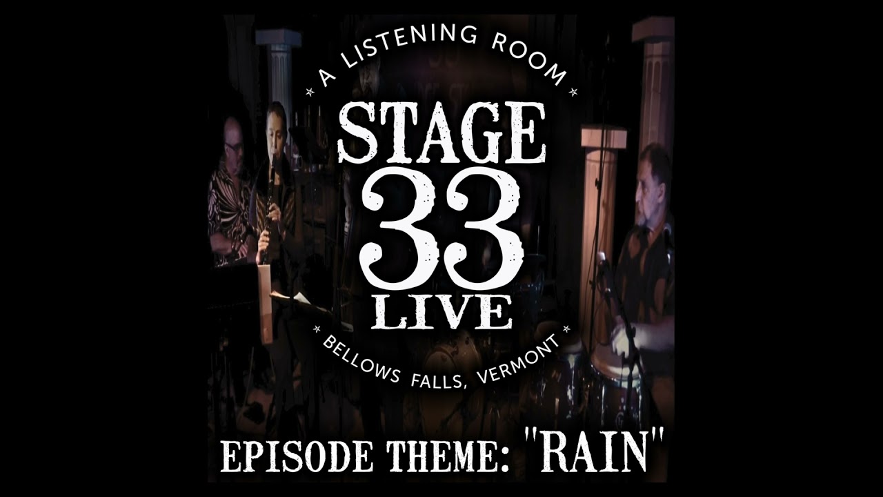 Stage 33 Live podcast - episode theme: RAIN