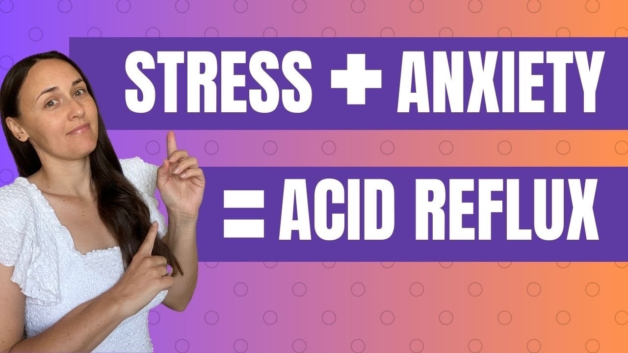 Acid Reflux (GERD & LPR) Solutions: Reducing Stress & Anxiety