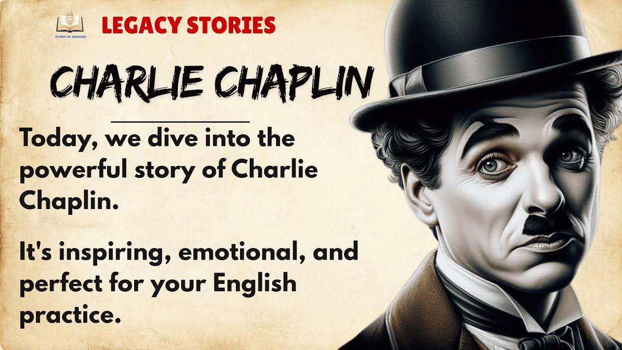 Charlie Chaplin The Homeless Boy Who Became a Legend  Learn English Through Story Level 1 🔥