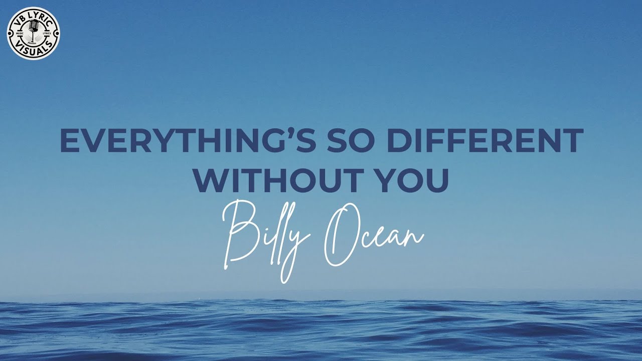 Billy Ocean - Everything's So Different Without You (HD Lyrics Video)